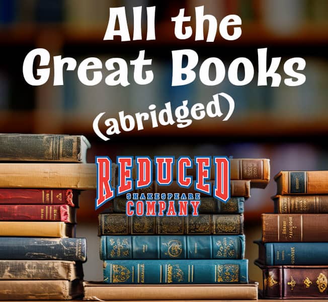 Event image for Reduced Shakespeare Company: “All the Great Books (Abridged)”