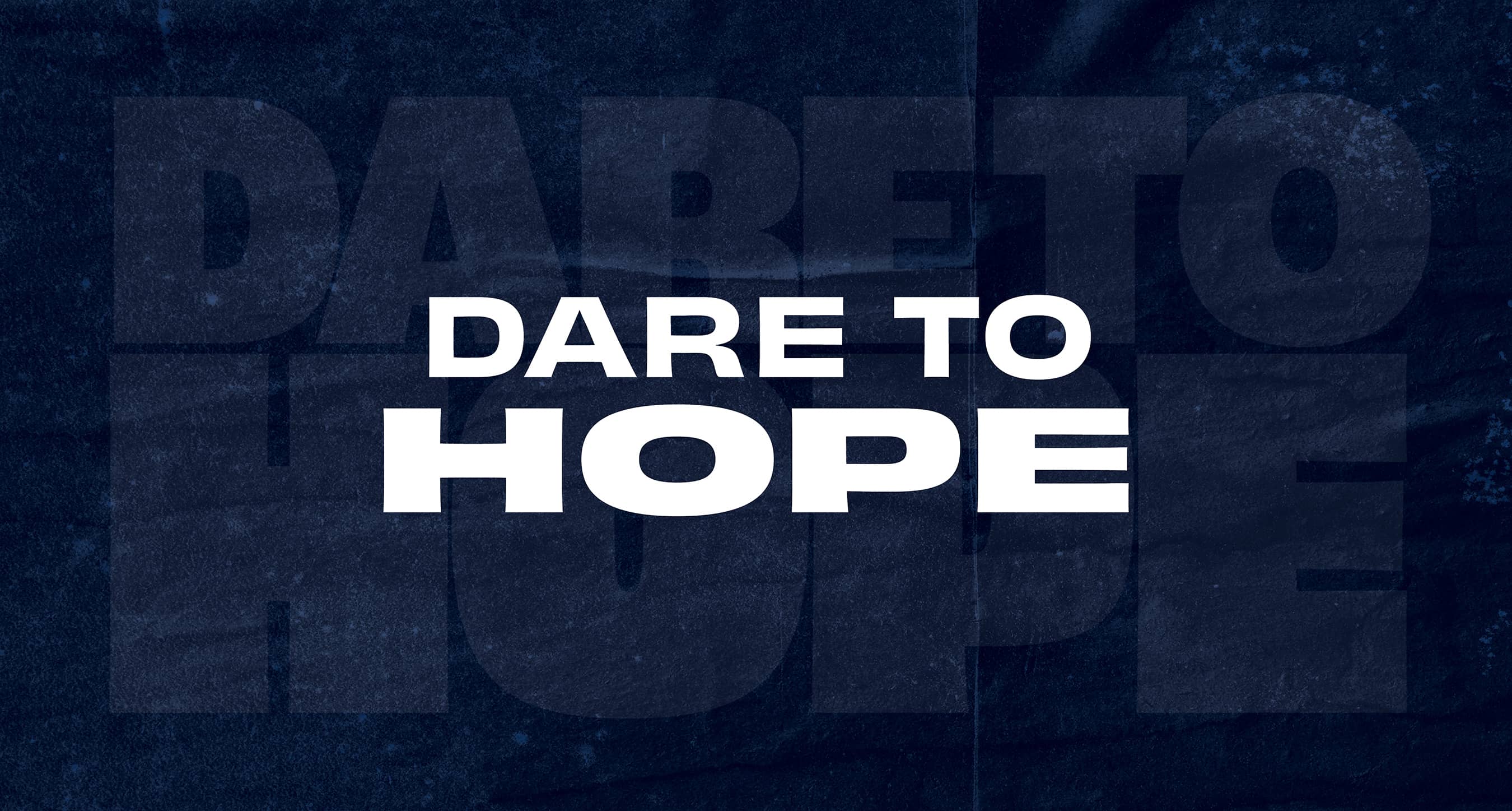 Dare to Hope