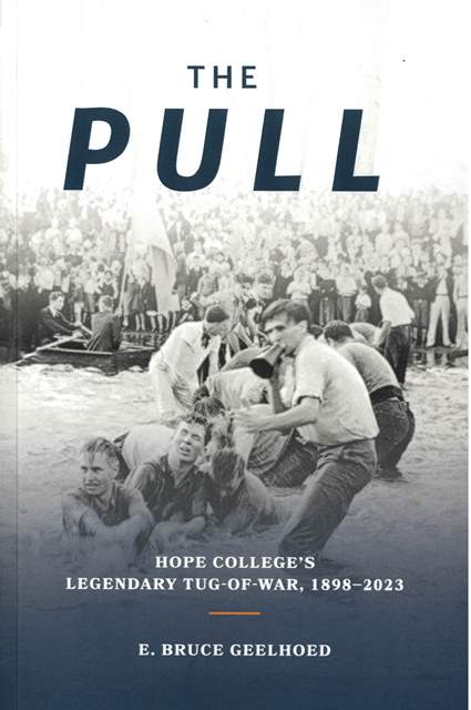 Cover Image: The Pull: Hope College’s Legendary Tug-of-War, 1898-2023